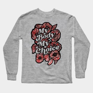 My Body My Choice Long Sleeve T-Shirt